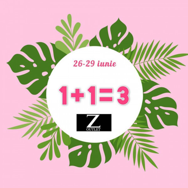 Zoutlet - 1+1=3 Iunie