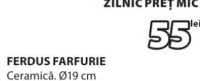 FERDUS FARFURIE Ceramică Ø19 cm