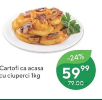 Cartofi ca acasa cu ciuperci 1kg