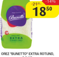 Orez "Bunetto" Extra Rotund, 0.9kg